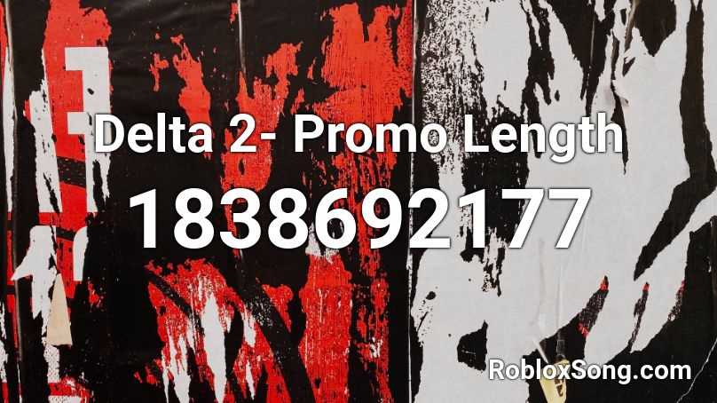 Delta 2- Promo Length Roblox ID