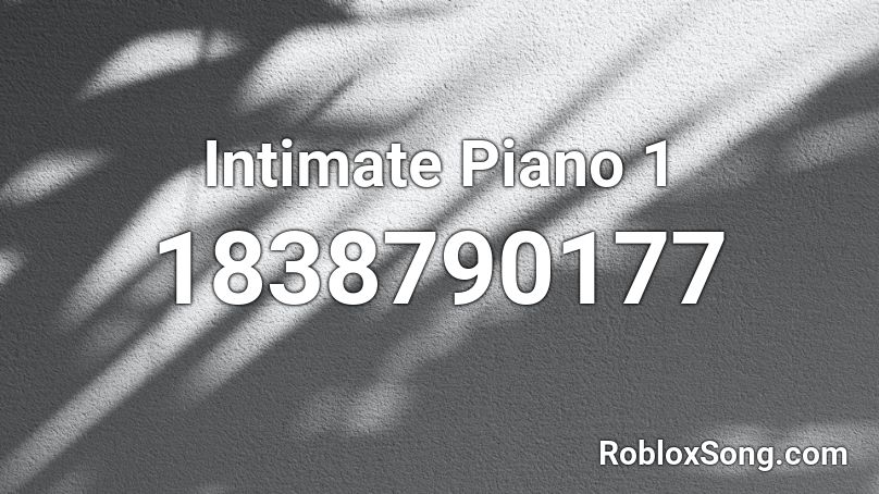 Intimate Piano 1 Roblox ID