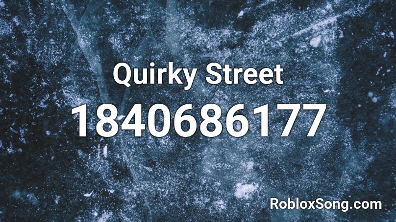 Quirky Street Roblox ID