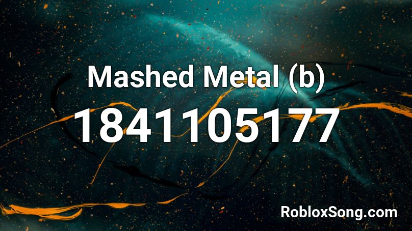 Mashed Metal (b) Roblox ID