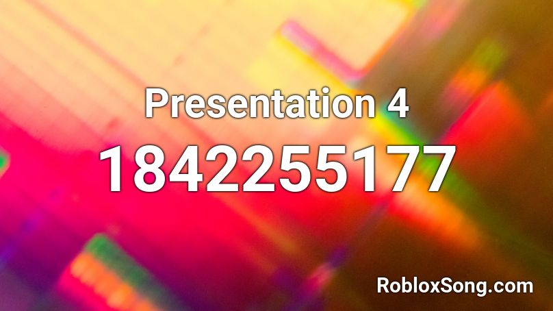 Presentation 4 Roblox ID