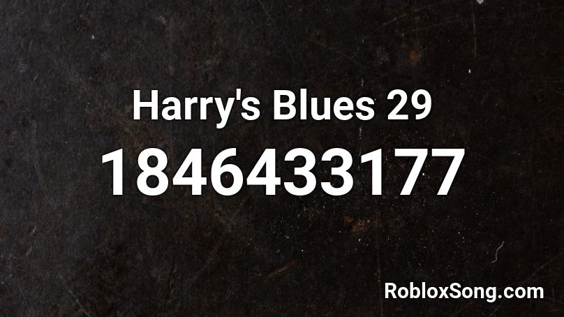 Harry's Blues 29 Roblox ID