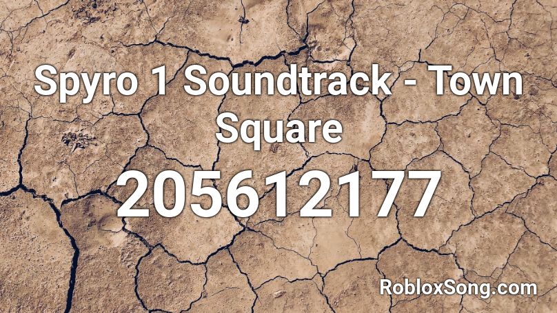 Spyro 1 Soundtrack - Town Square Roblox ID