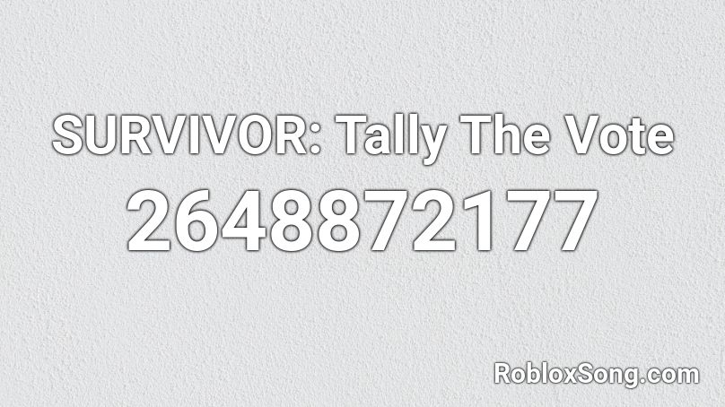 SURVIVOR: Tally The Vote Roblox ID