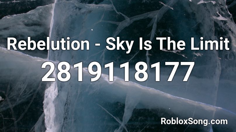 Rebelution - Sky Is The Limit Roblox ID
