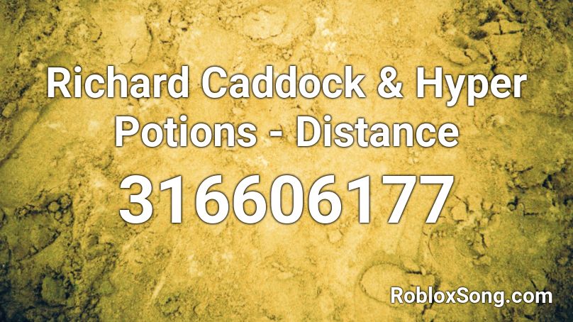 Richard Caddock & Hyper Potions - Distance Roblox ID