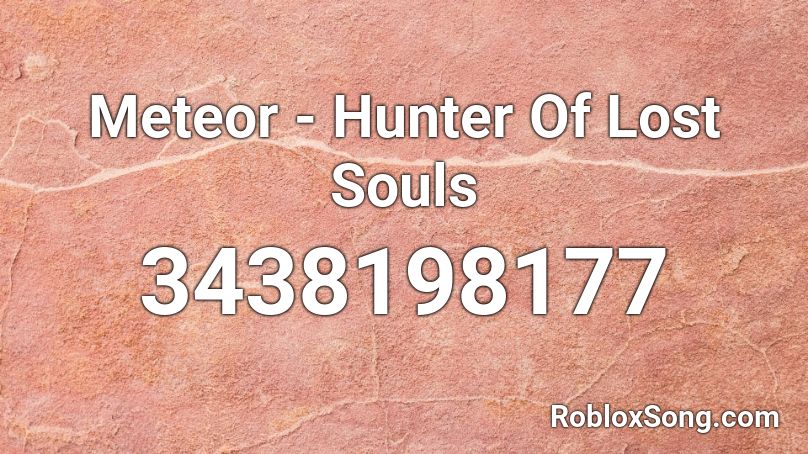 Meteor - Hunter Of Lost Souls Roblox ID