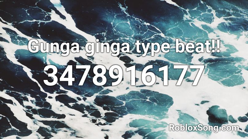 Gunga ginga type beat!! Roblox ID
