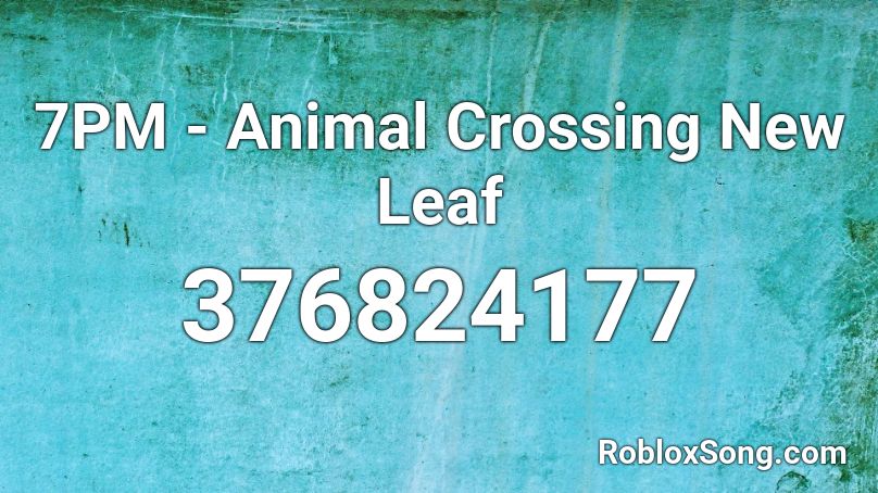 7PM - Animal Crossing New Leaf Roblox ID