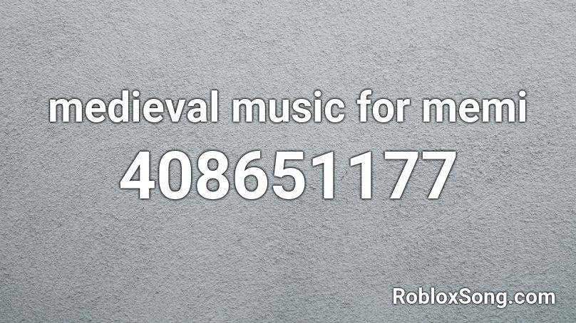 medieval music for memi Roblox ID
