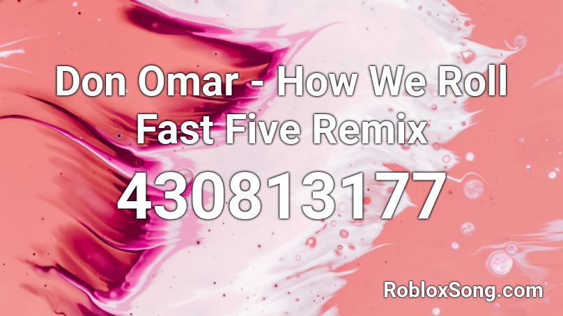 Don Omar - How We Roll Fast Five Remix  Roblox ID