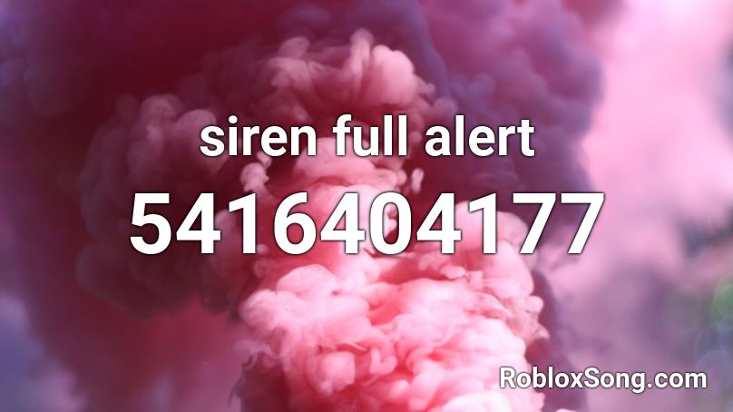 siren full alert Roblox ID