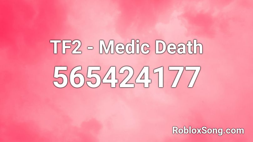 TF2 - Medic Death Roblox ID