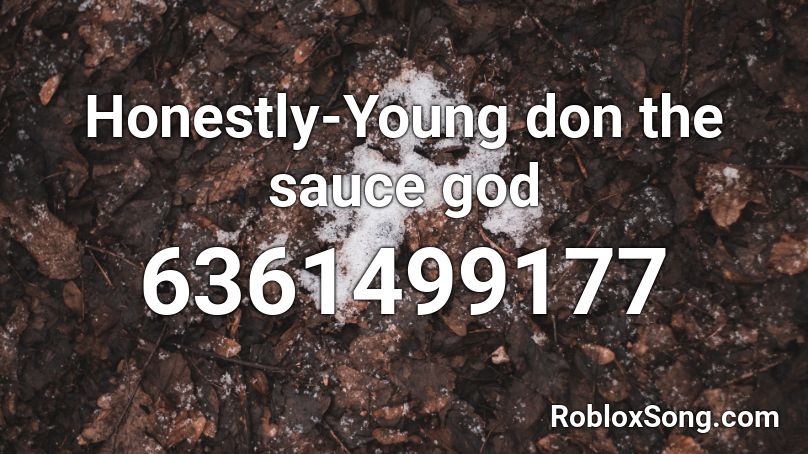 Honestly-Young don the sauce god Roblox ID