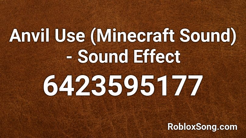 Anvil Use Minecraft Sound Sound Effect Roblox Id Roblox Music Codes
