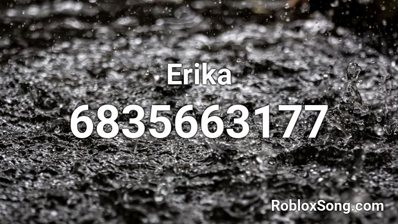 Erika Roblox Id Roblox Music Codes - roblox erika song