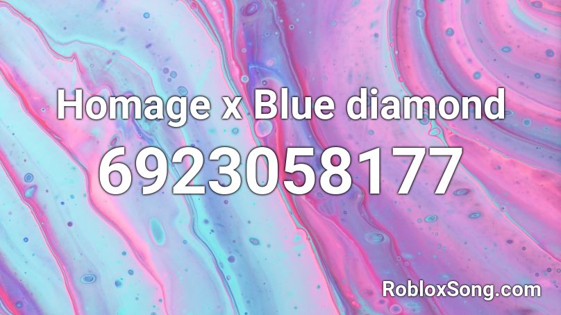 Homage x Blue diamond Roblox ID