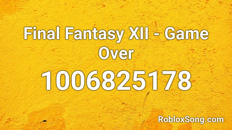 Final Fantasy XII - Game Over Roblox ID