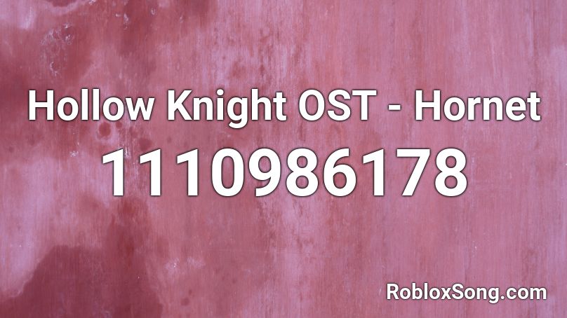Hollow Knight OST - Hornet Roblox ID