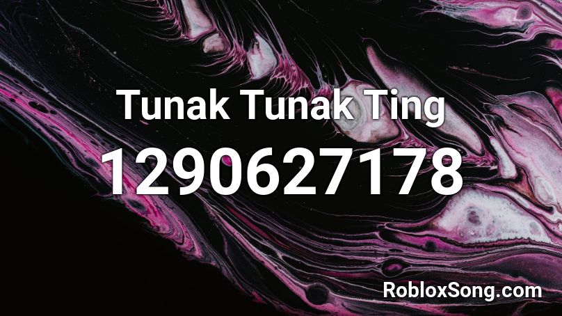 Tunak Tunak Ting Roblox ID