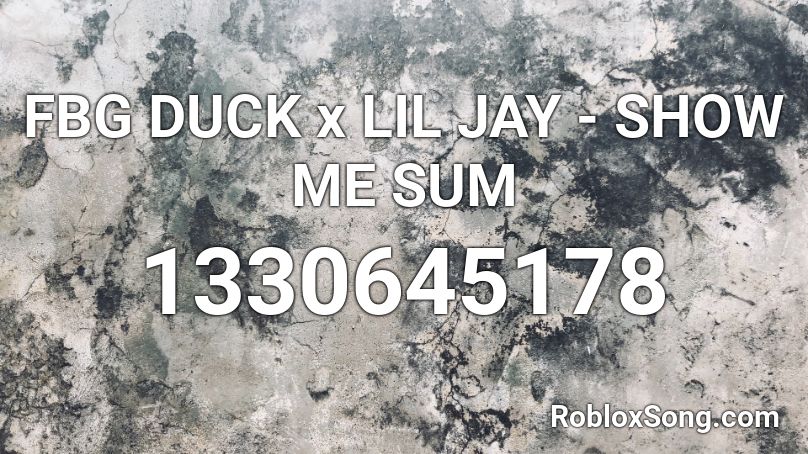 Fbg Duck X Lil Jay Show Me Sum Roblox Id Roblox Music Codes