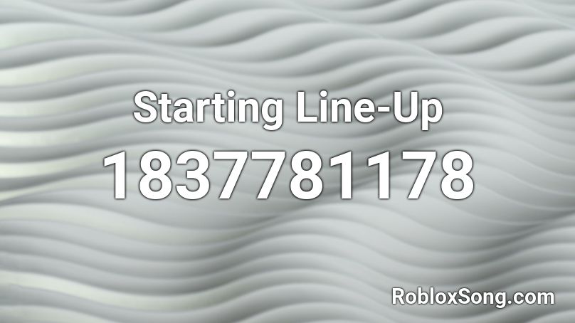 Starting Line-Up Roblox ID