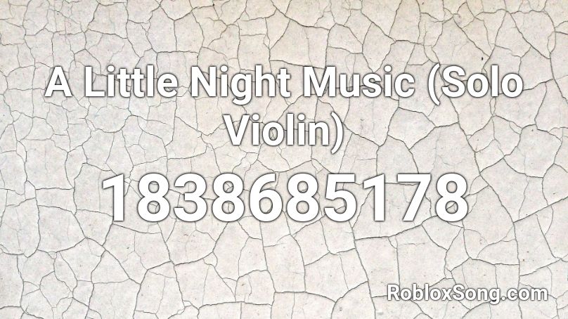 A Little Night Music (Solo Violin) Roblox ID