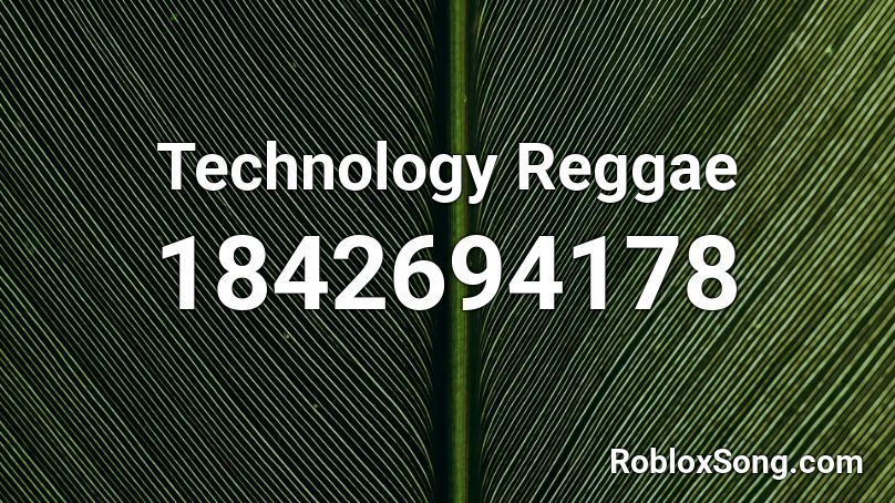 Technology Reggae Roblox ID