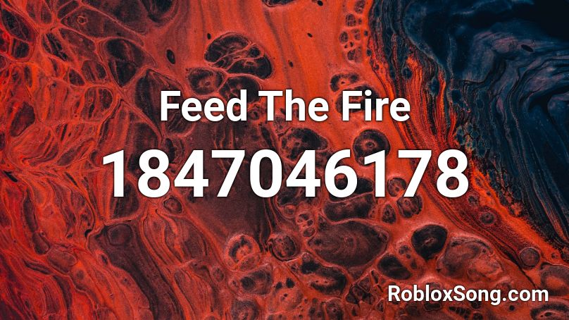 Feed The Fire Roblox ID