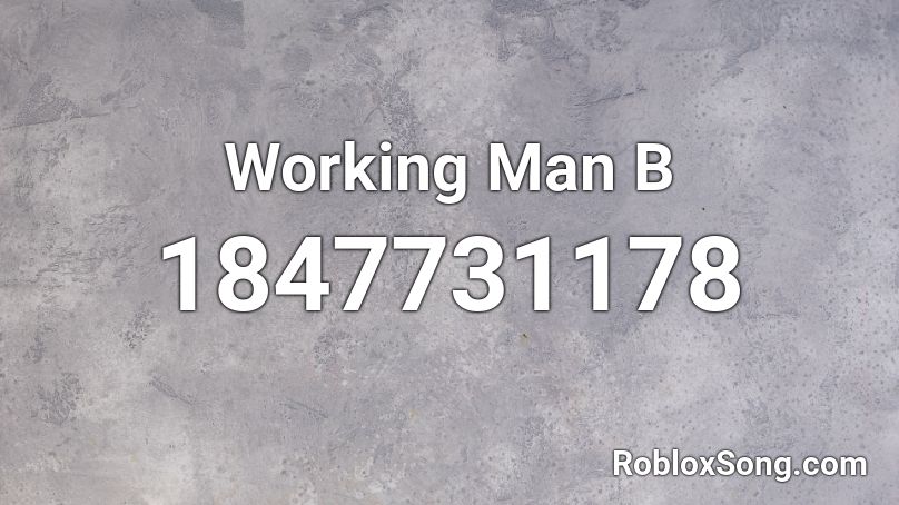 Working Man B Roblox ID