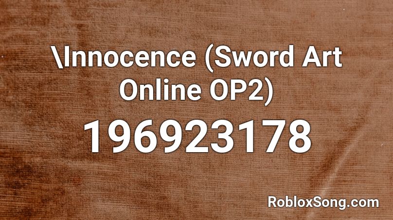 \Innocence (Sword Art Online OP2) Roblox ID