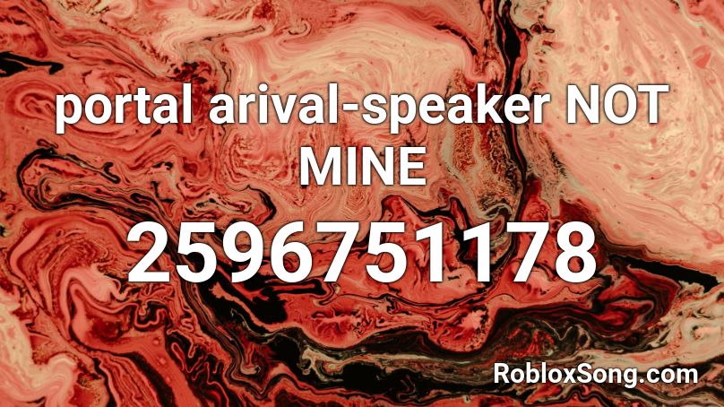 portal arival-speaker NOT MINE Roblox ID