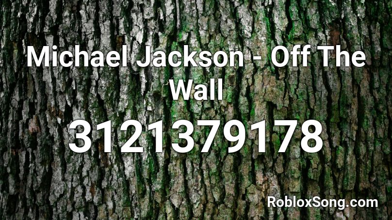 Michael Jackson - Off The Wall  Roblox ID