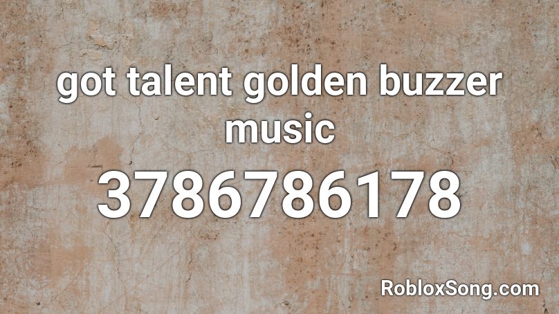 Got Talent Golden Buzzer Music Roblox Id Roblox Music Codes - roblox got talent music