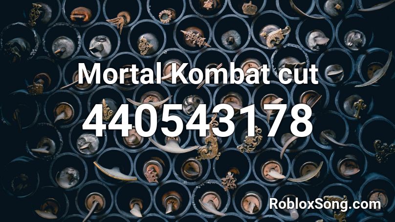 Mortal Kombat cut Roblox ID