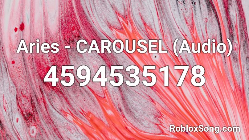Aries - CAROUSEL (Audio) Roblox ID