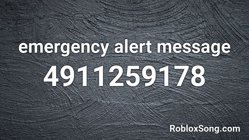 emergency alert message Roblox ID