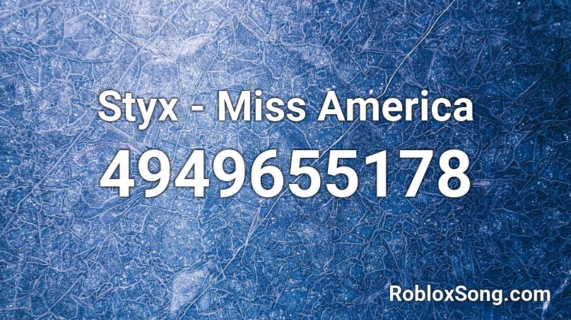Styx - Miss America Roblox ID