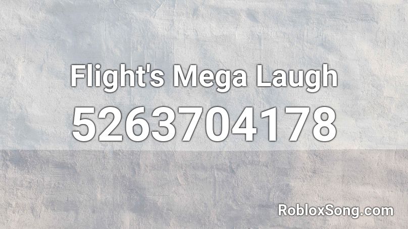 Flight's Mega Laugh Roblox ID