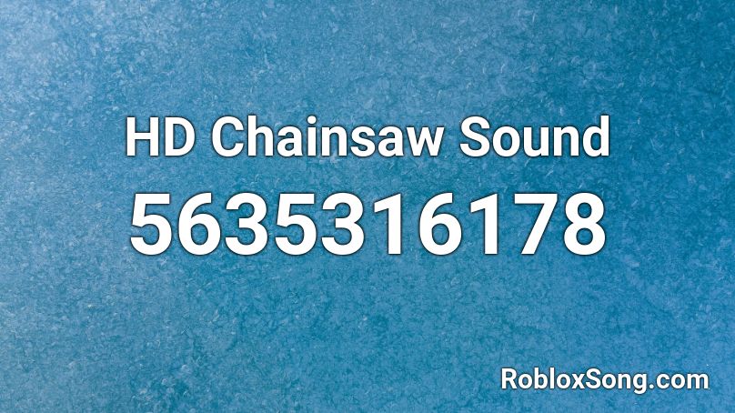 HD Chainsaw Sound Roblox ID
