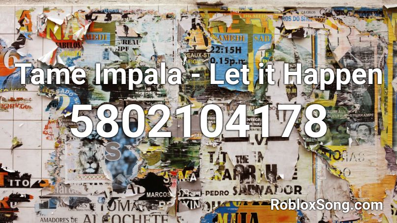 Tame Impala - Let it Happen Roblox ID