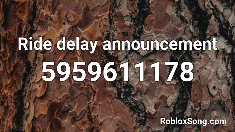 Corkscrew Alton towers- Delay announcement Roblox ID