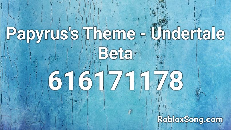 Papyrus's Theme - Undertale Beta Roblox ID