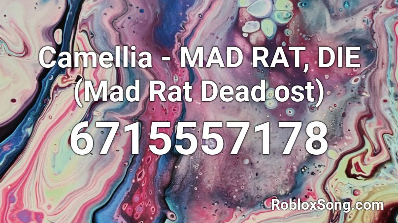 Camellia - MAD RAT, DIE (Mad Rat Dead ost) Roblox ID