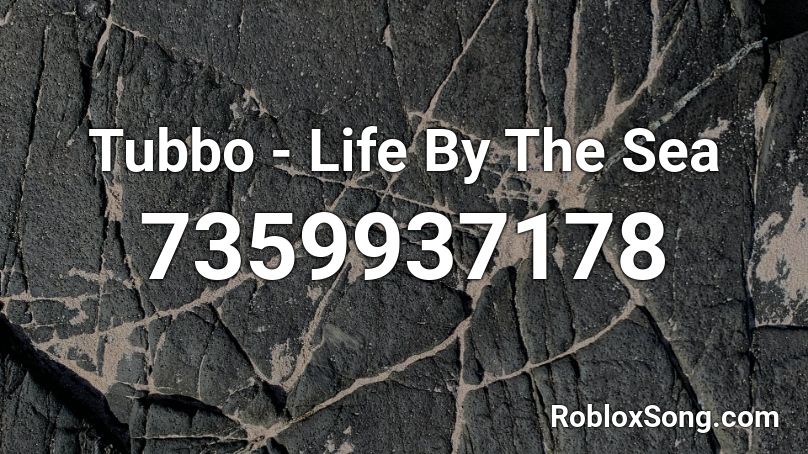 Tubbo - Life By The Sea Roblox ID