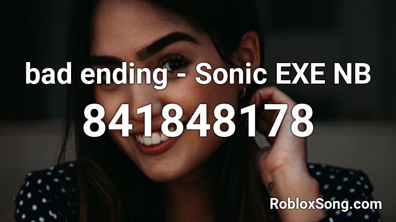 bad ending - Sonic EXE NB Roblox ID