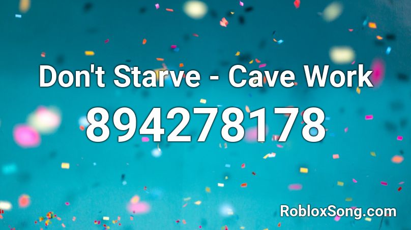 Don't Starve - Cave Work Roblox ID