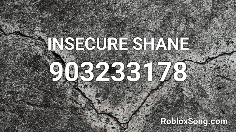 INSECURE SHANE Roblox ID