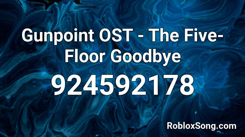 Gunpoint OST - The Five-Floor Goodbye Roblox ID