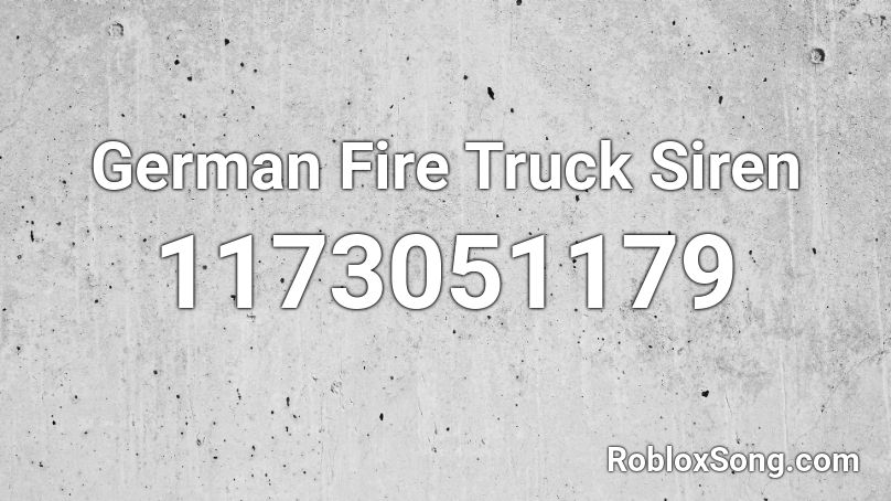 German Fire Truck Siren Roblox ID